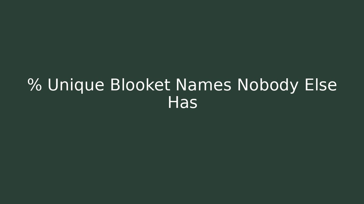 % Unique Blooket Names Nobody Else Has
