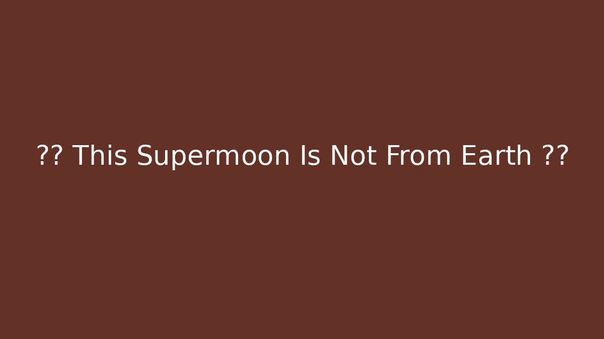 ?? This Supermoon Is Not From Earth ?? - Vintage E-Juice