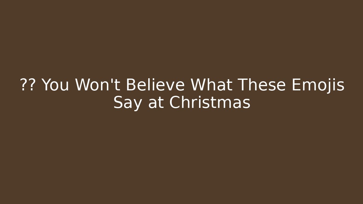 🎄🔥 You Won't Believe What These Emojis Say at Christmas
