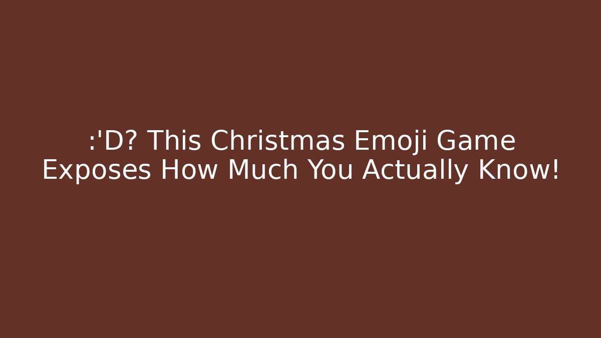 😂🎄 This Christmas Emoji Game Exposes How Much You Actually Know! - Vintage E-Juice