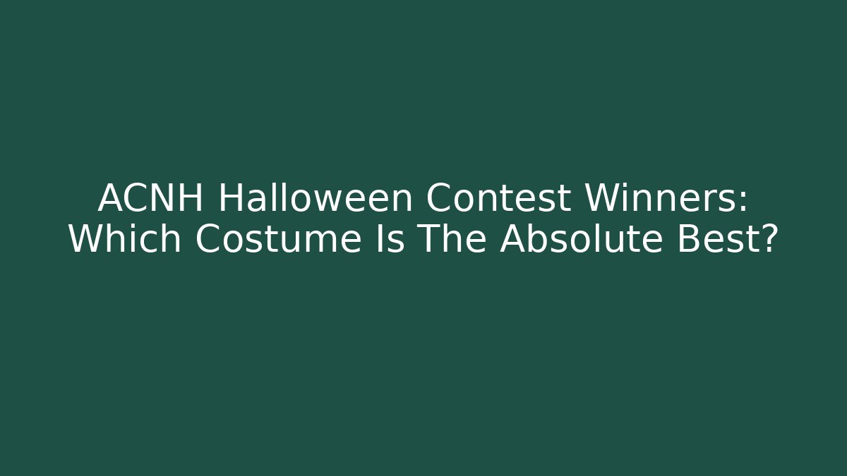 ACNH Halloween Contest Winners: Which Costume Is The Absolute Best?