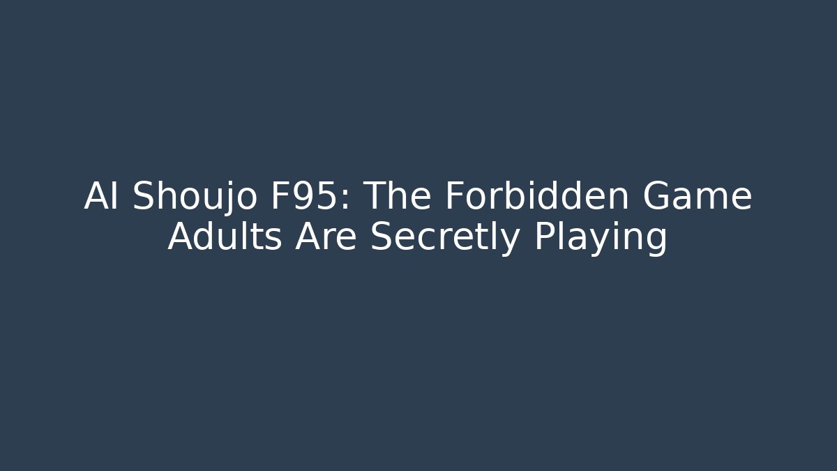 AI Shoujo F95: The Forbidden Game Adults Are Secretly Playing