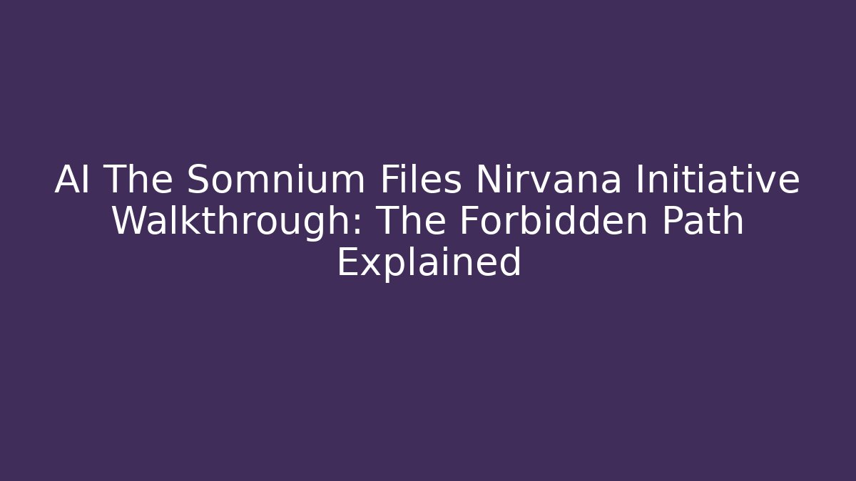 AI The Somnium Files Nirvana Initiative Walkthrough: The Forbidden Path Explained