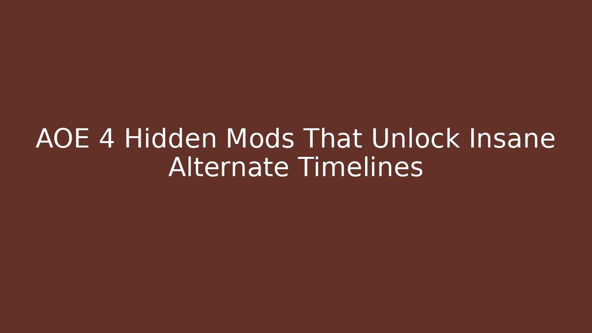 AOE 4 Hidden Mods That Unlock Insane Alternate Timelines - Vintage E-Juice