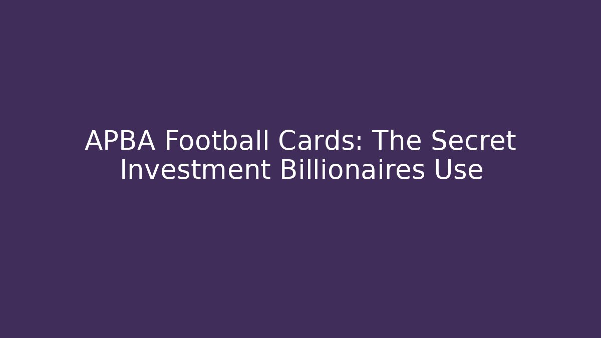 APBA Football Cards: The Secret Investment Billionaires Use - Vintage E-Juice
