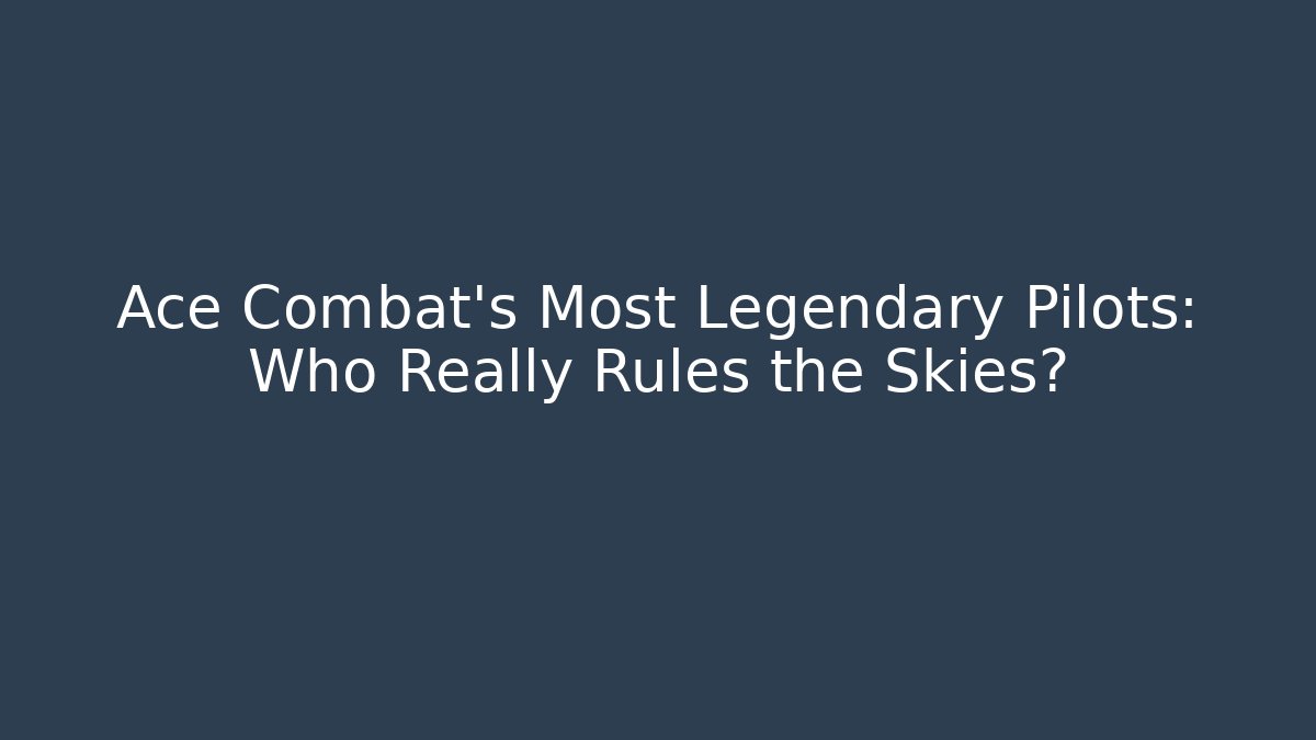 Ace Combat's Most Legendary Pilots: Who Really Rules the Skies?