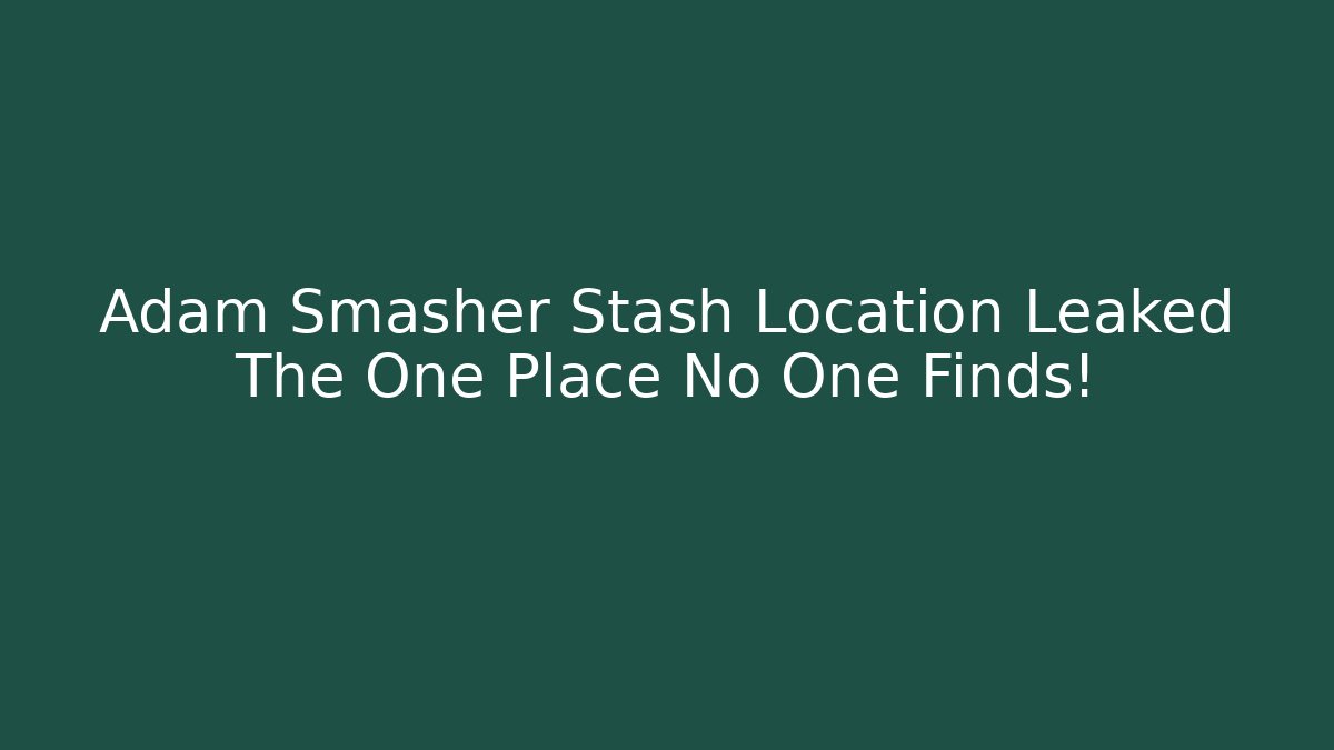 Adam Smasher Stash Location Leaked The One Place No One Finds!