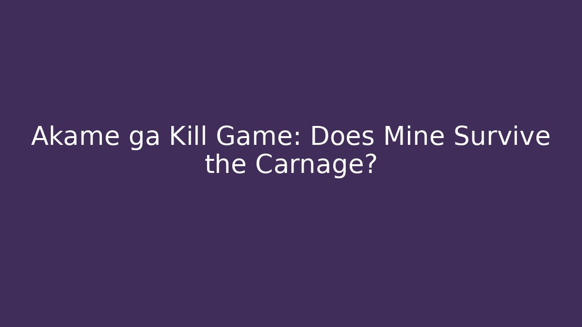 Akame ga Kill Game: Does Mine Survive the Carnage?