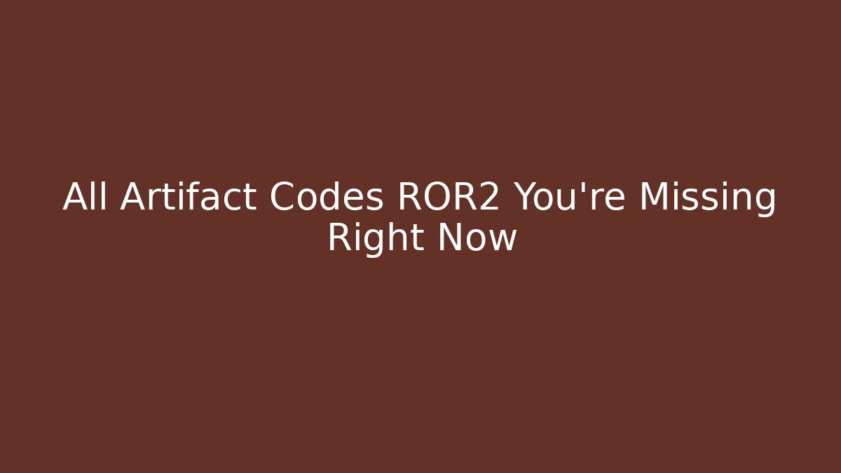 All Artifact Codes ROR2 You’re Missing Right Now - Vintage E-Juice