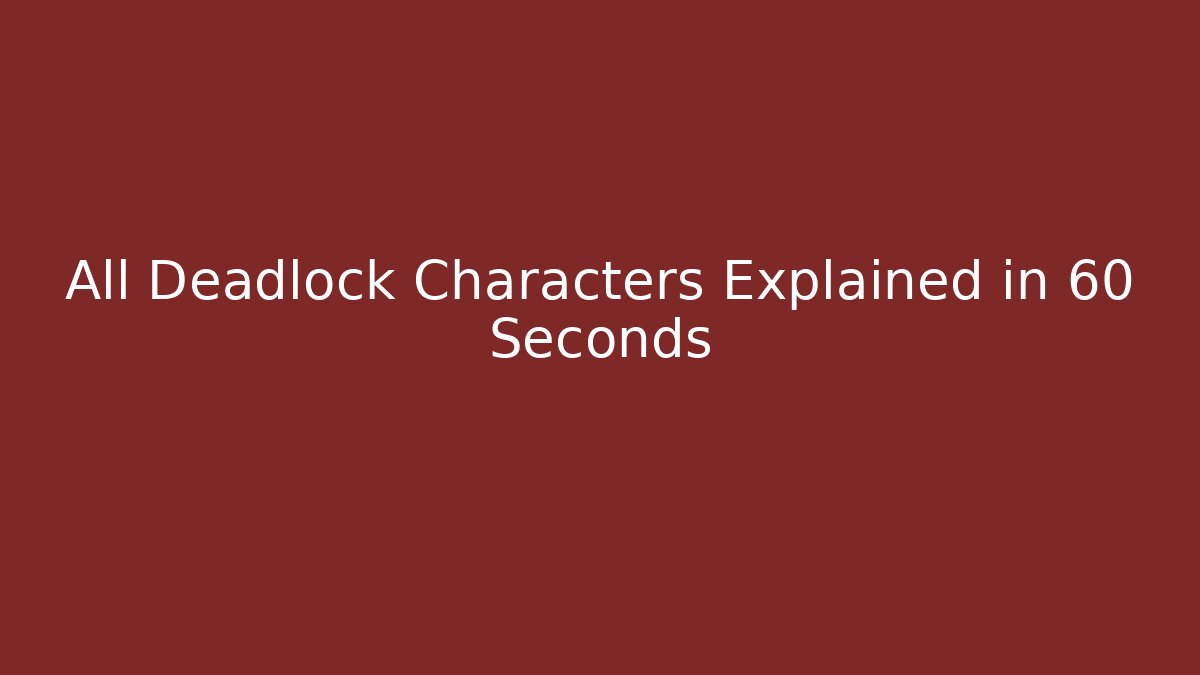 All Deadlock Characters Explained in 60 Seconds - Vintage E-Juice