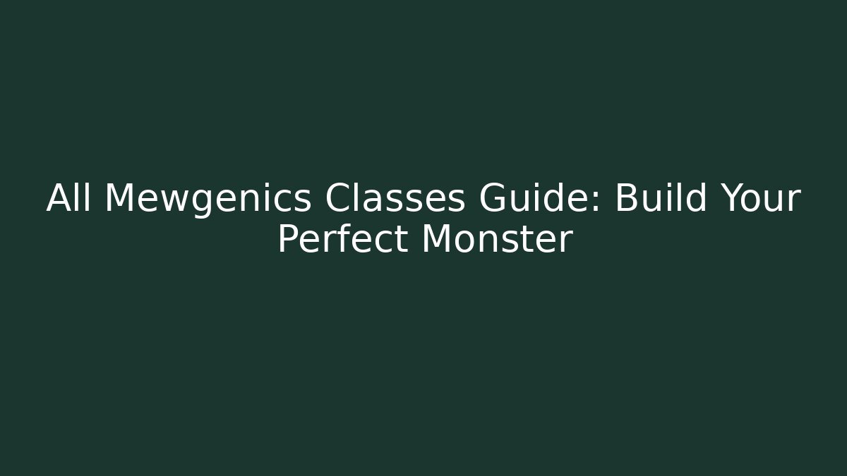 All Mewgenics Classes Guide: Build Your Perfect Monster - Vintage E-Juice