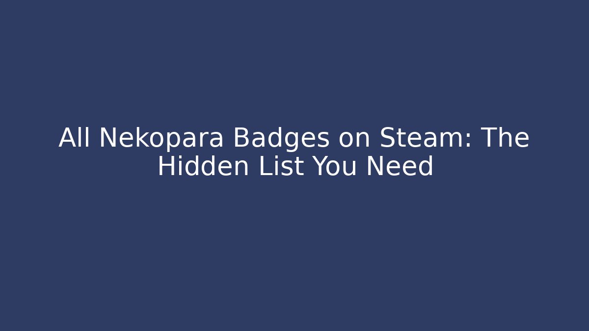All Nekopara Badges on Steam: The Hidden List You Need