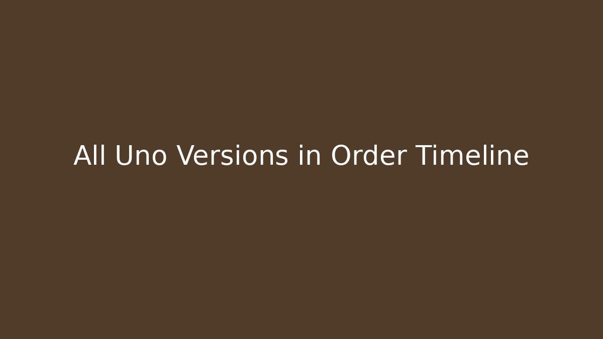 All Uno Versions in Order Timeline - Vintage E-Juice