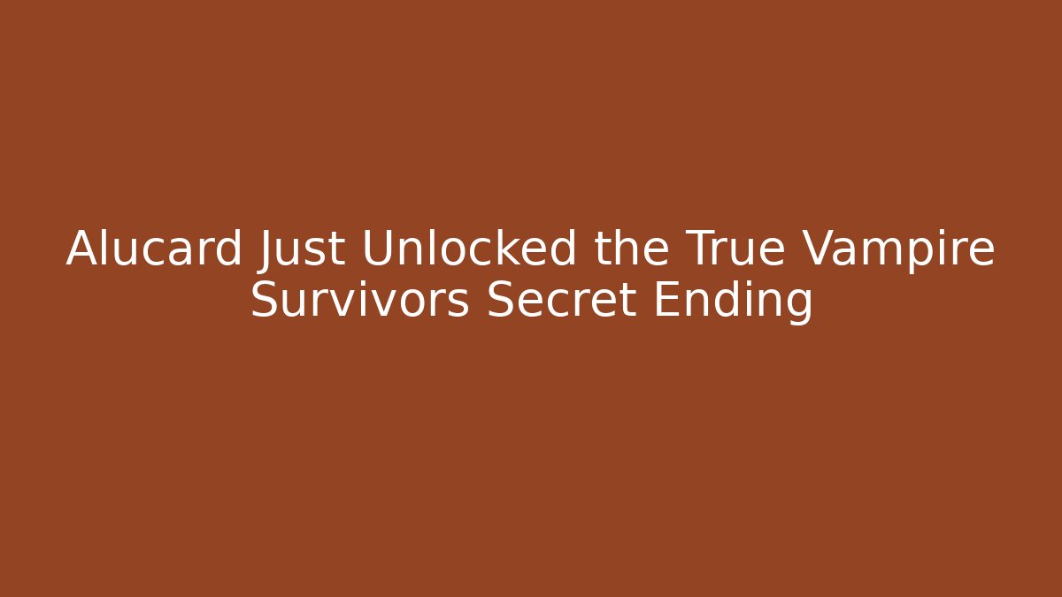 Alucard Just Unlocked the True Vampire Survivors Secret Ending