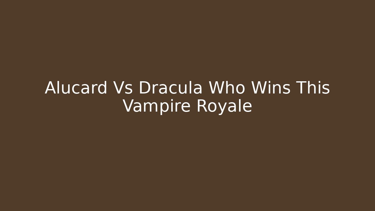 Alucard Vs Dracula Who Wins This Vampire Royale