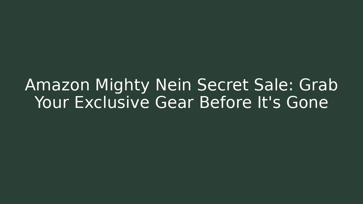 Amazon Mighty Nein Secret Sale: Grab Your Exclusive Gear Before It’s Gone