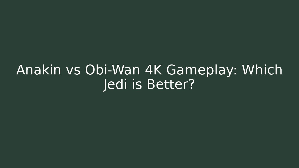 Anakin vs Obi-Wan 4K Gameplay: Which Jedi is Better? - Vintage E-Juice
