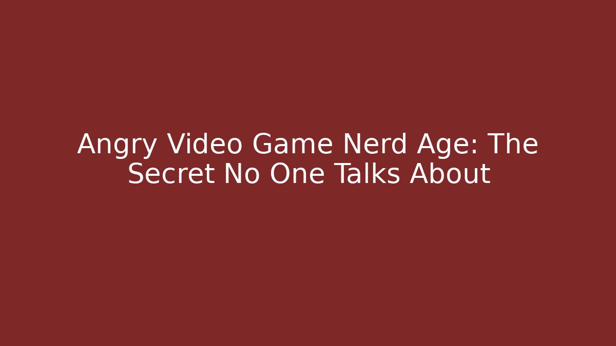 Angry Video Game Nerd Age: The Secret No One Talks About