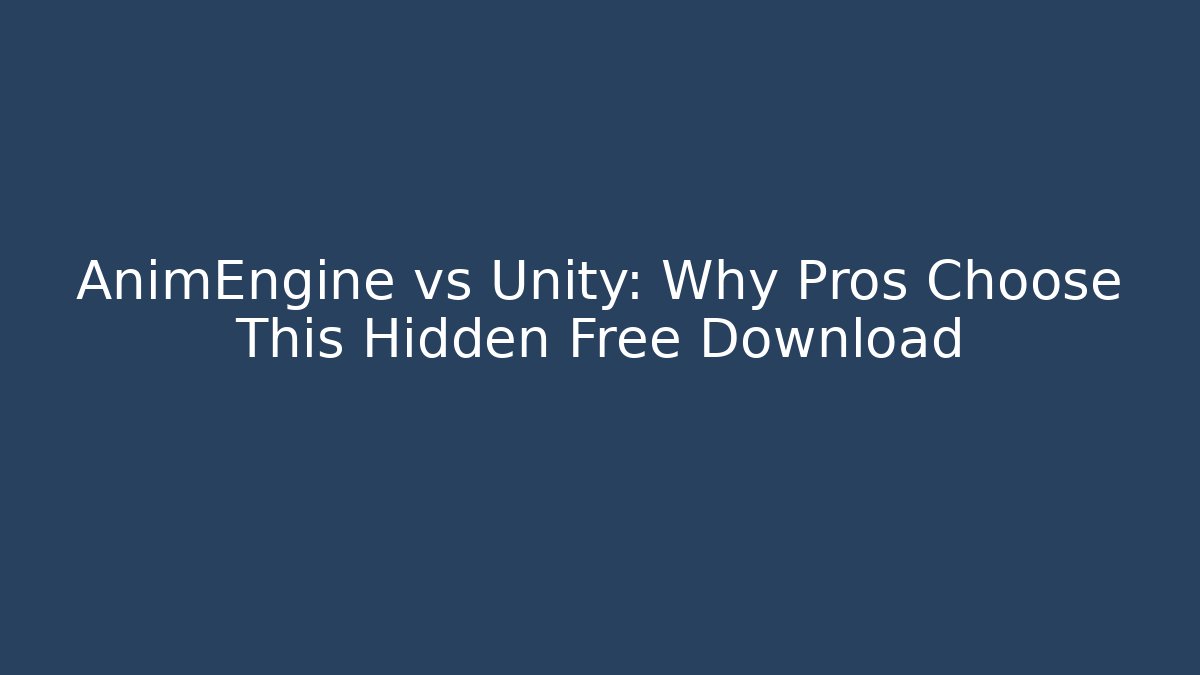 AnimEngine vs Unity: Why Pros Choose This Hidden Free Download