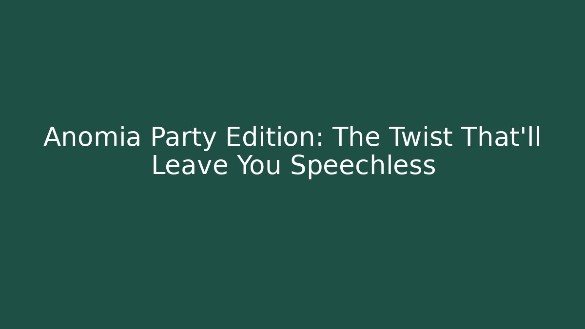 Anomia Party Edition: The Twist That’ll Leave You Speechless - Vintage E-Juice