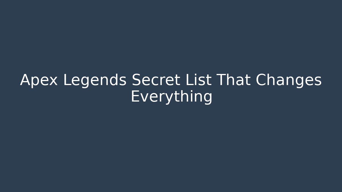 Apex Legends Secret List That Changes Everything - Vintage E-Juice