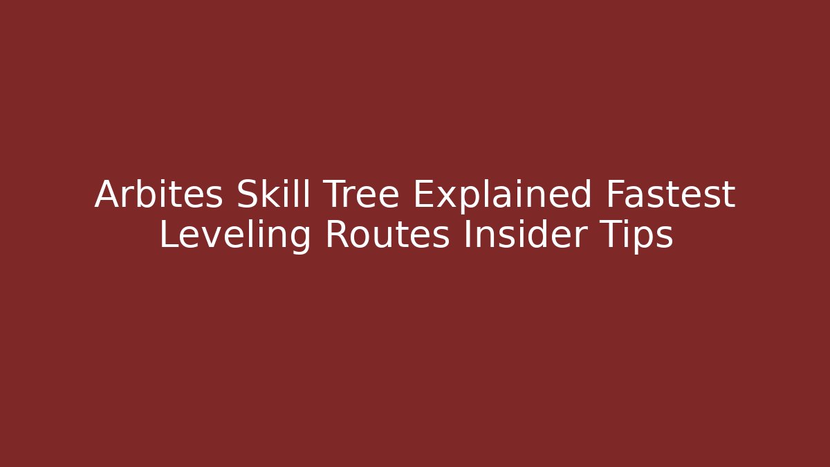 Arbites Skill Tree Explained Fastest Leveling Routes Insider Tips