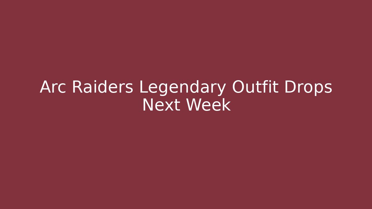 Arc Raiders Legendary Outfit Drops Next Week - Vintage E-Juice