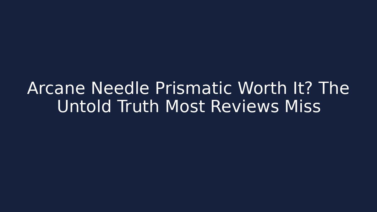Arcane Needle Prismatic Worth It? The Untold Truth Most Reviews Miss - Vintage E-Juice