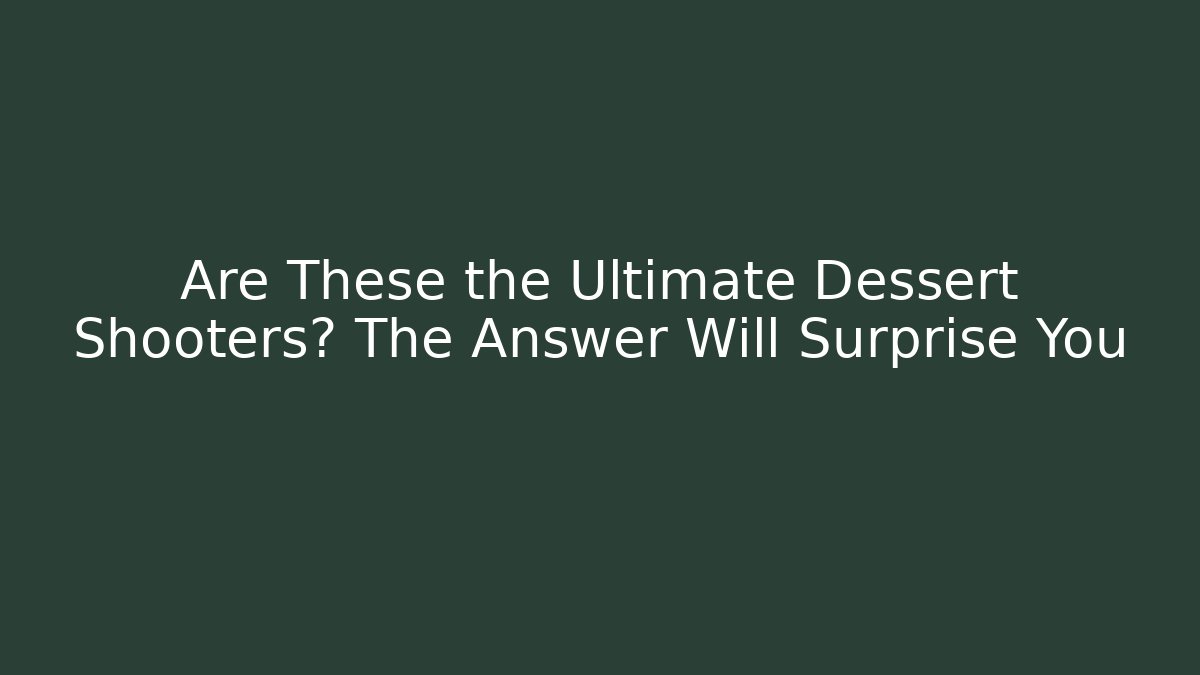 Are These the Ultimate Dessert Shooters? The Answer Will Surprise You - Vintage E-Juice