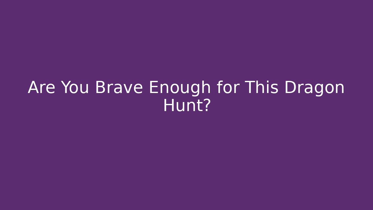 Are You Brave Enough for This Dragon Hunt? - Vintage E-Juice