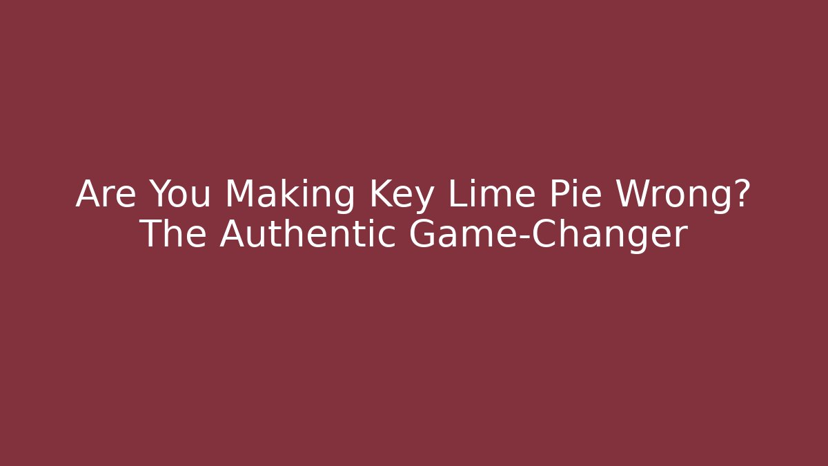 Are You Making Key Lime Pie Wrong? The Authentic Game-Changer - Vintage E-Juice