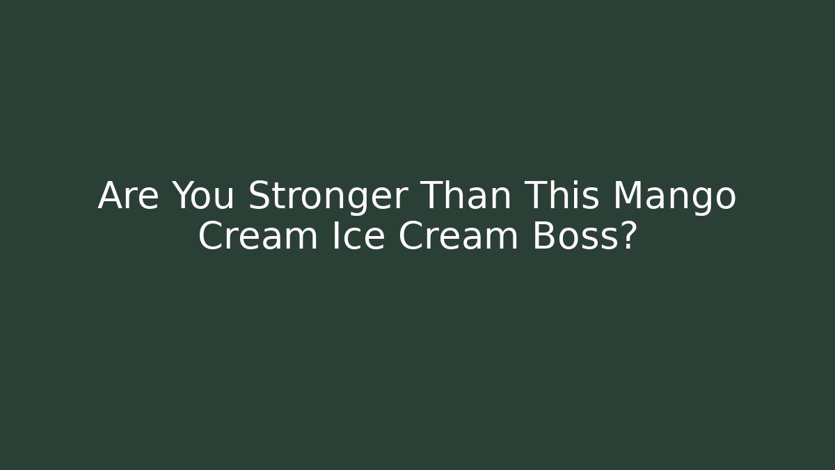 Are You Stronger Than This Mango Cream Ice Cream Boss? - Vintage E-Juice