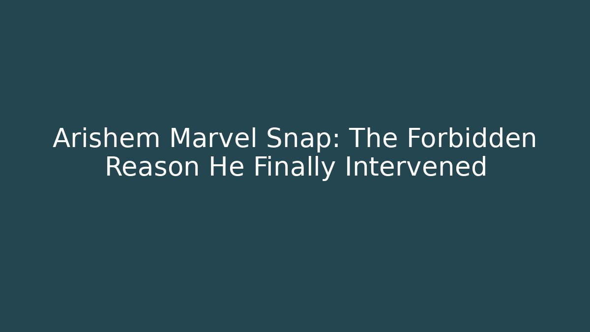 Arishem Marvel Snap: The Forbidden Reason He Finally Intervened - Vintage E-Juice