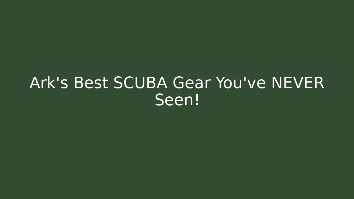 Ark's Best SCUBA Gear You've NEVER Seen!