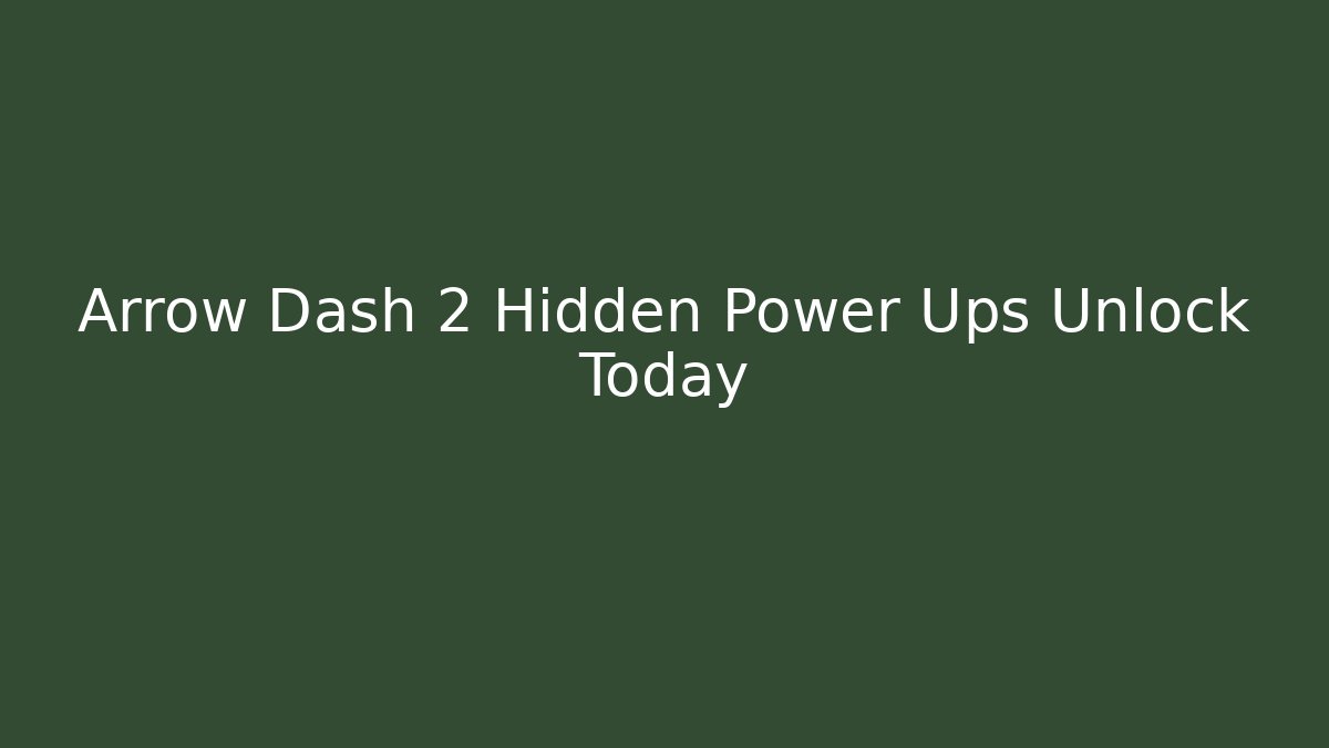 Arrow Dash 2 Hidden Power Ups Unlock Today