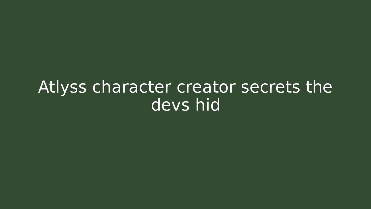 Atlyss character creator secrets the devs hid