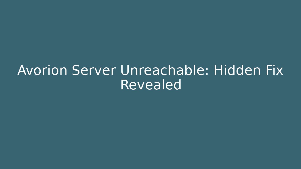 Avorion Server Unreachable: Hidden Fix Revealed