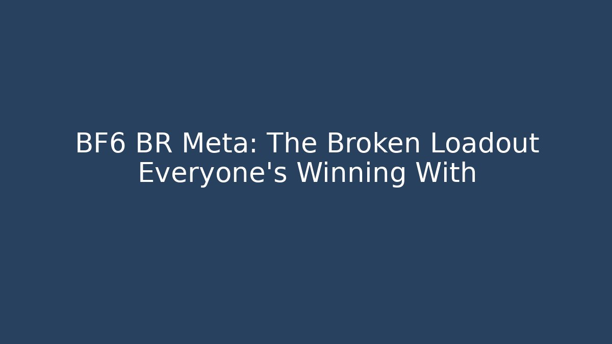 BF6 BR Meta: The Broken Loadout Everyone’s Winning With