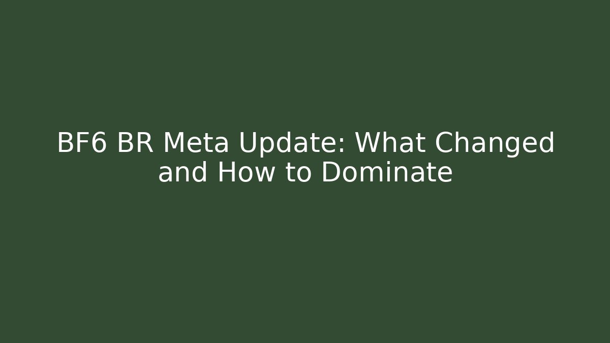 BF6 BR Meta Update: What Changed and How to Dominate