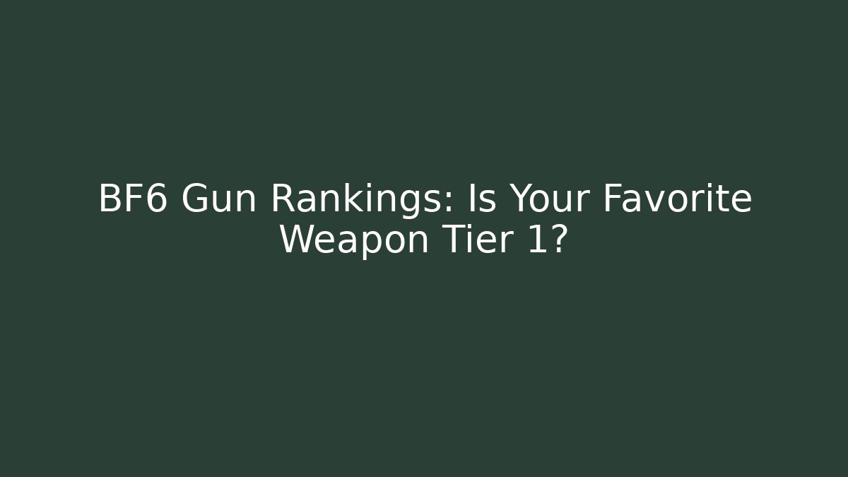 BF6 Gun Rankings: Is Your Favorite Weapon Tier 1? - Vintage E-Juice