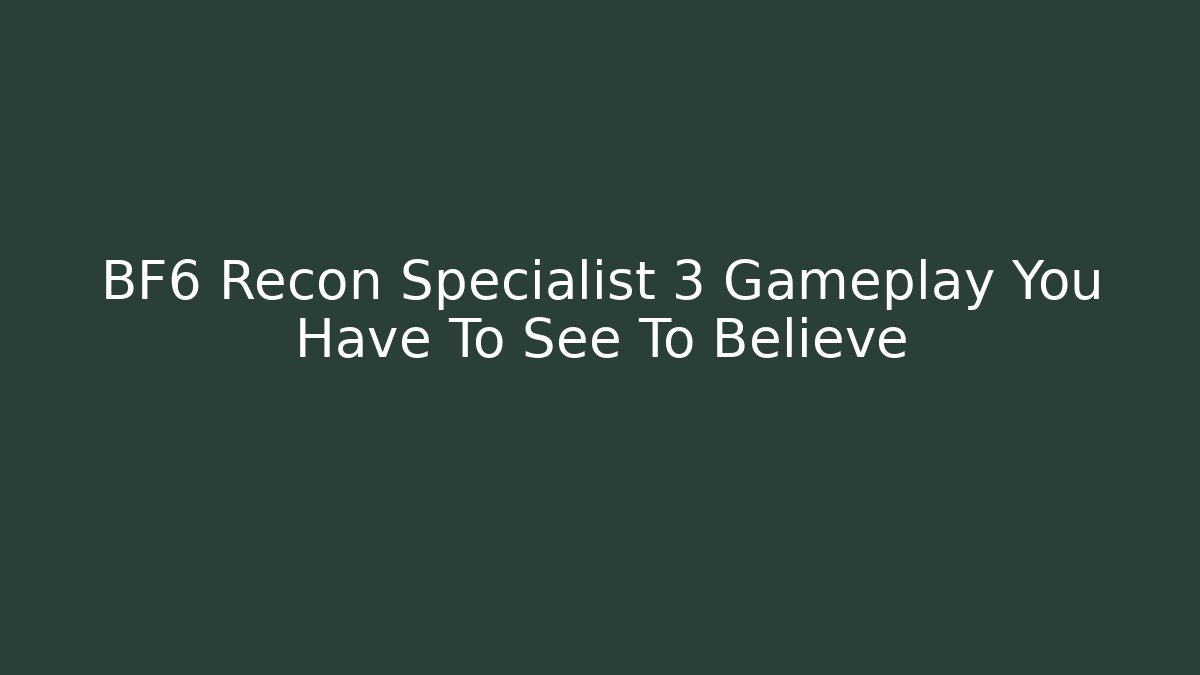 BF6 Recon Specialist 3 Gameplay You Have To See To Believe