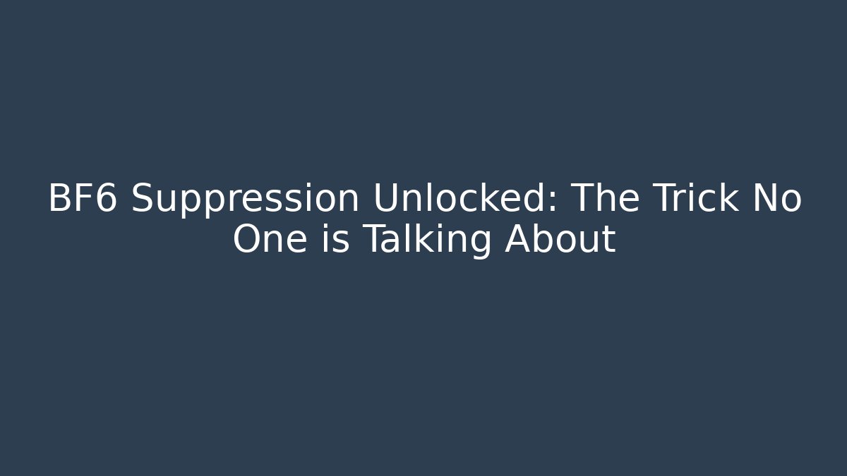 BF6 Suppression Unlocked: The Trick No One is Talking About - Vintage E-Juice