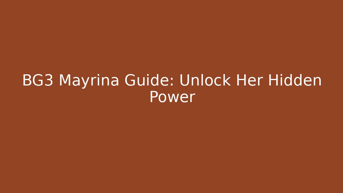 BG3 Mayrina Guide: Unlock Her Hidden Power