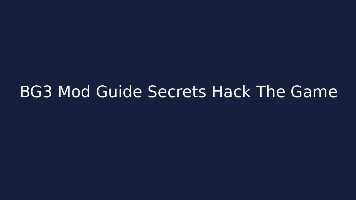 BG3 Mod Guide Secrets Hack The Game - Vintage E-Juice