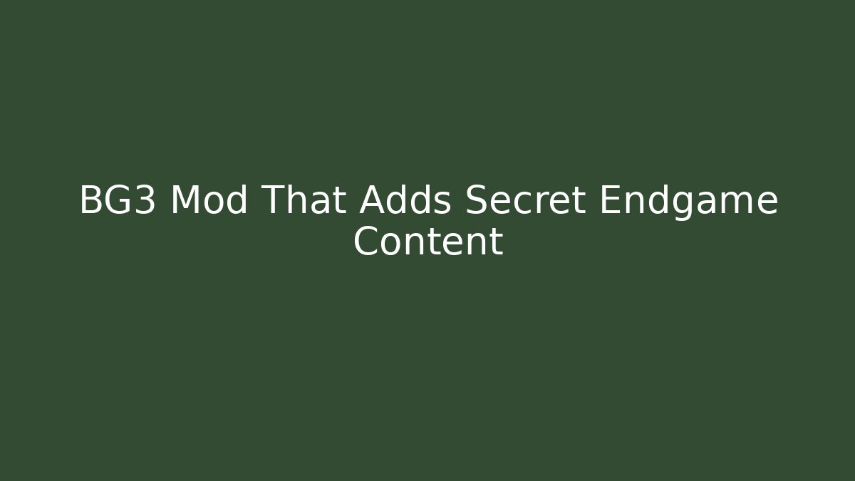 BG3 Mod That Adds Secret Endgame Content