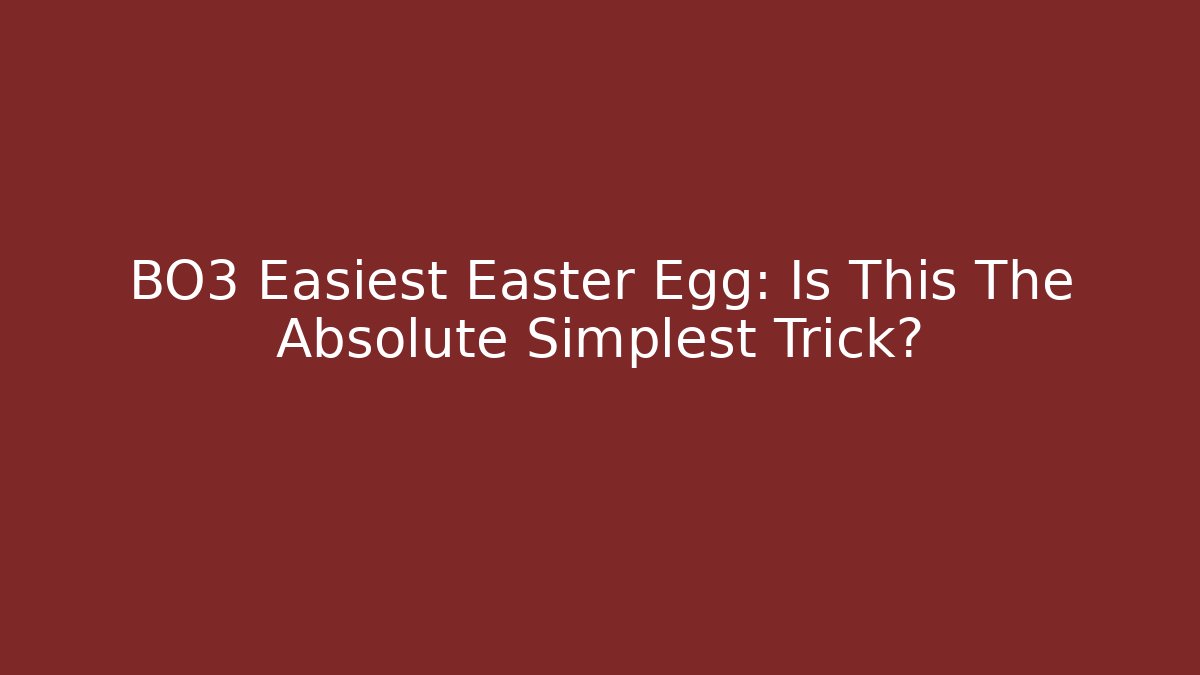 BO3 Easiest Easter Egg: Is This The Absolute Simplest Trick?