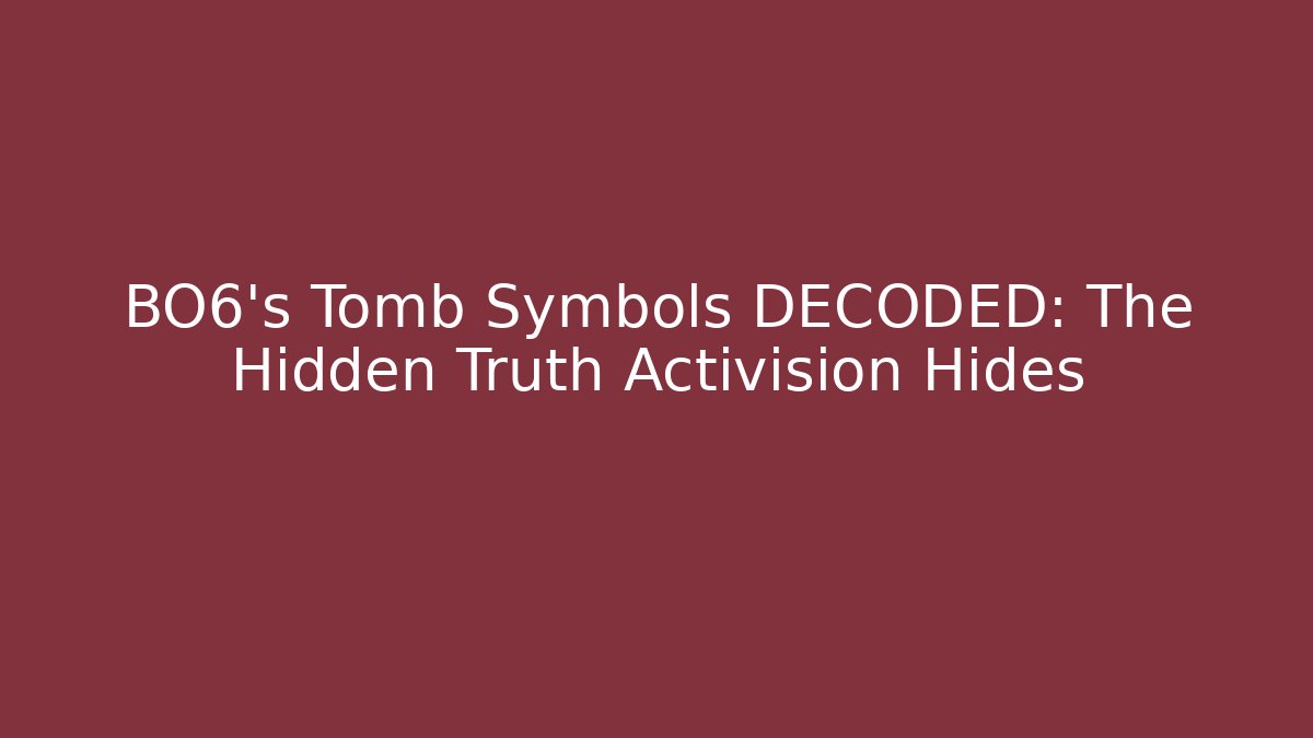 BO6's Tomb Symbols DECODED: The Hidden Truth Activision Hides