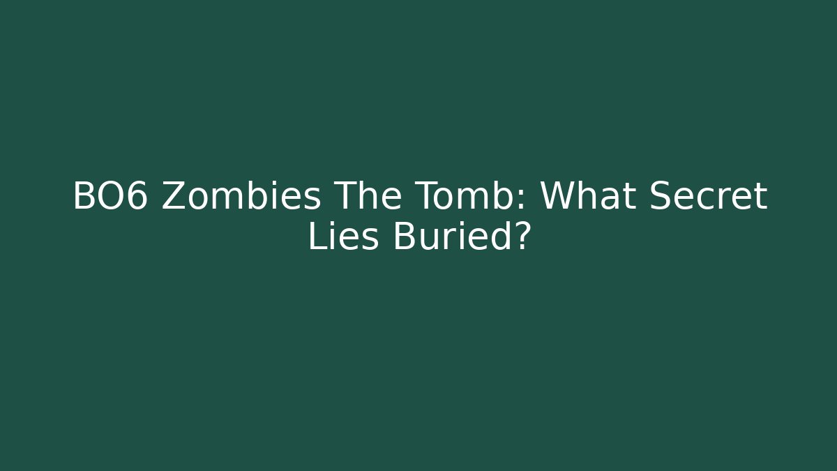 BO6 Zombies The Tomb: What Secret Lies Buried?