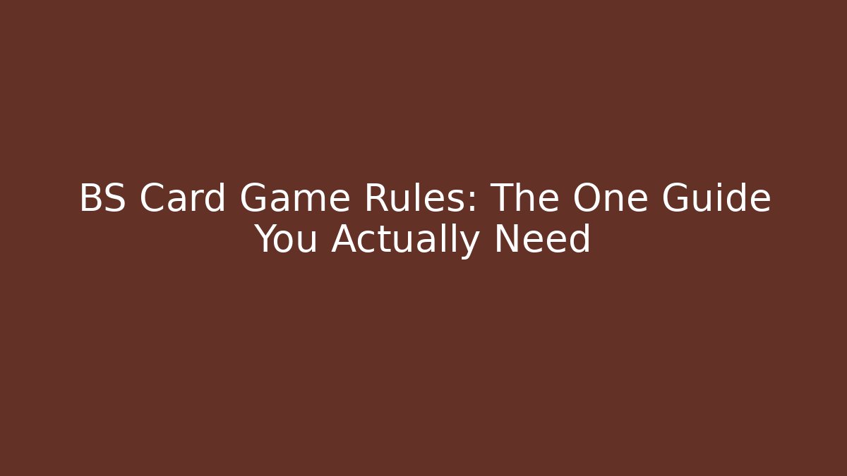 BS Card Game Rules: The One Guide You Actually Need - Vintage E-Juice