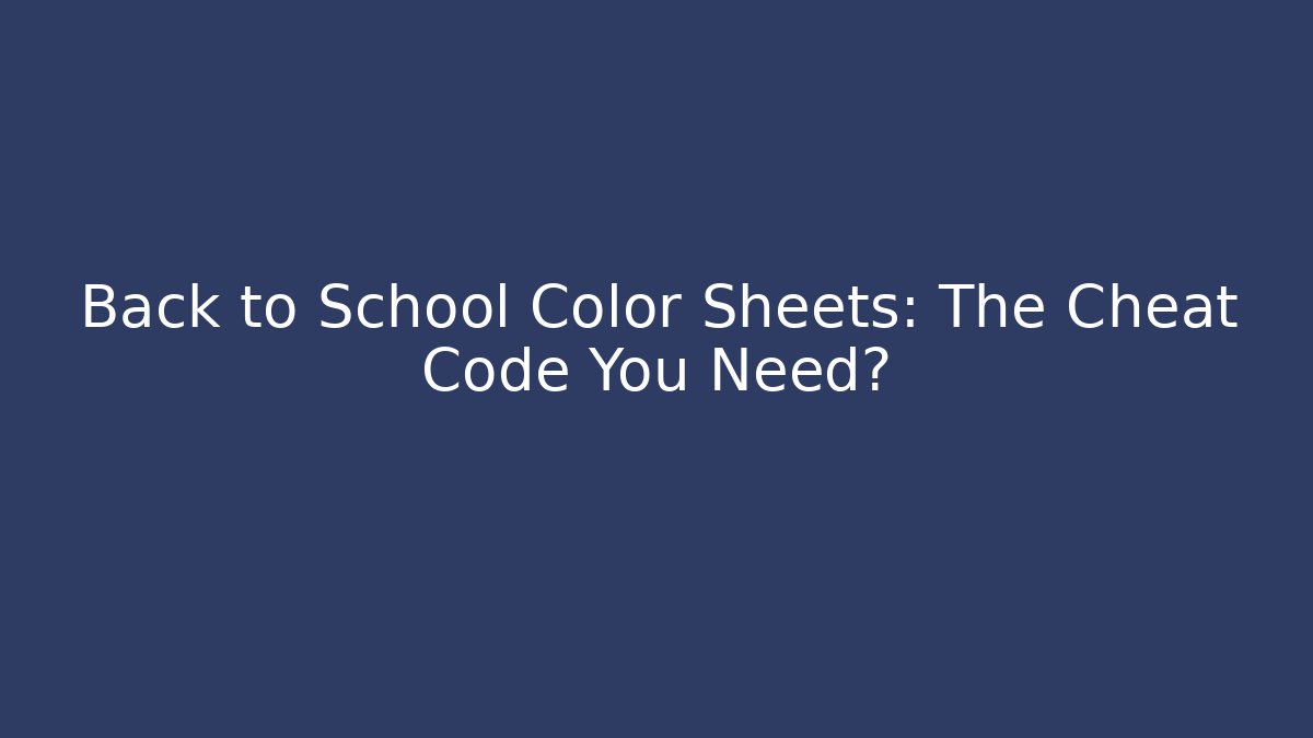 Back to School Color Sheets: The Cheat Code You Need? - Vintage E-Juice